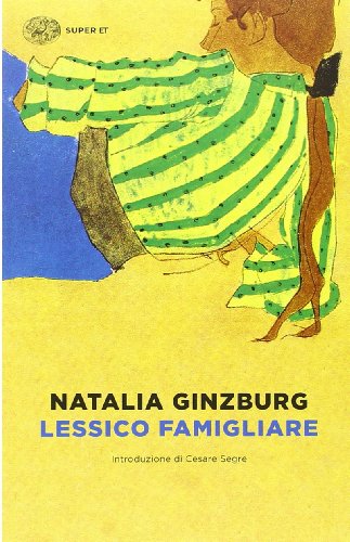 Lessico famigliare: Introduzione di Cesare Garboli. Ausgezeichnet mit dem Premio Strega 1963 (Super ET) von Einaudi